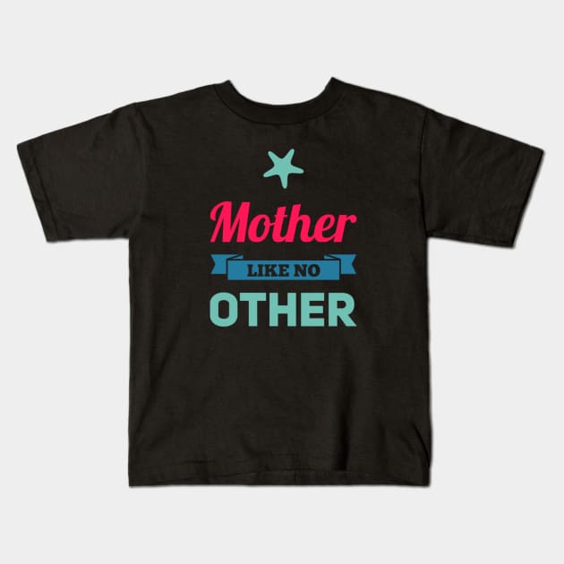 Mother like no other Kids T-Shirt by BoogieCreates